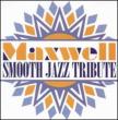 Maxwell Smooth Jazz Tribute